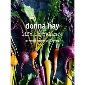 Life in Balance A Fresh Approach to Eating by Donna Hay 240 page Photo Cookbook